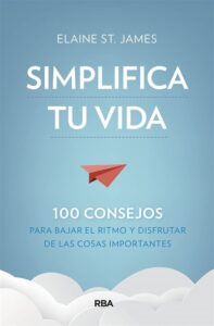 Hábitos que te ayudarán a simplificar tu vida