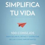 Cómo simplificar su vida y ahorrar dinero a partir de hoy