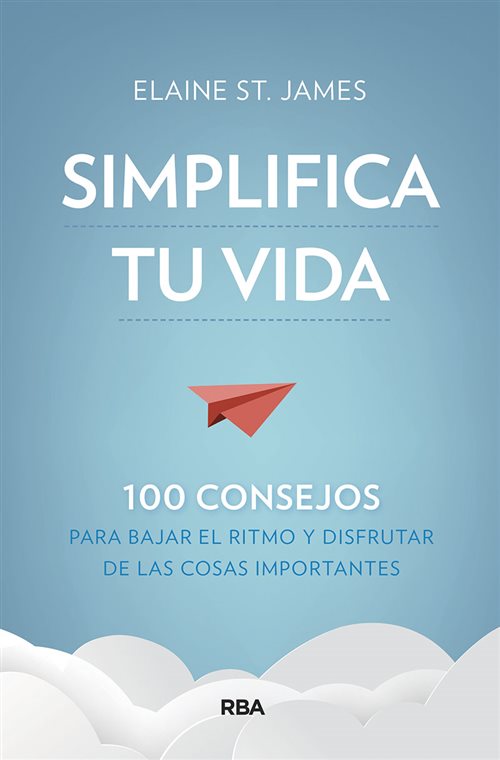 7 maneras sencillas de simplificar tu vida esta semana